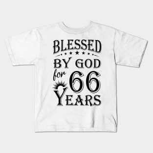Blessed By God For 66 Years Kids T-Shirt